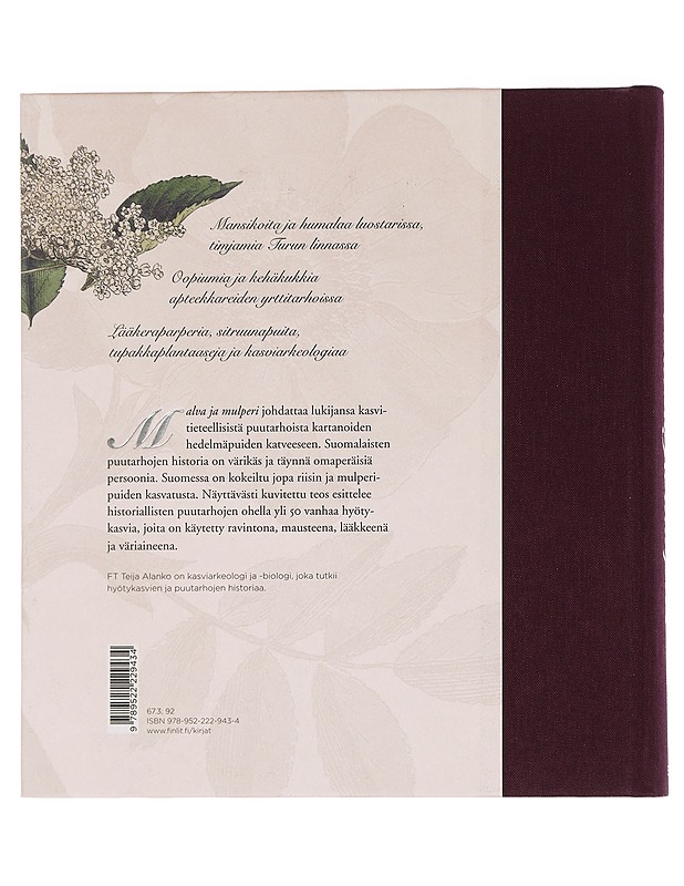 Malva ja mulperi : poimintoja entisajan puutarhoista - Alanko, Teija - Historiakirjat - 10105448267 - 1