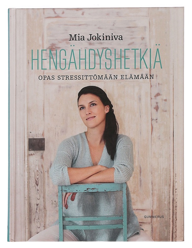 Hengähdyshetkiä : opas stressittömään elämään - Jokiniva, Mia - Tietokirjat ja oppaat - 10105448303 - 0