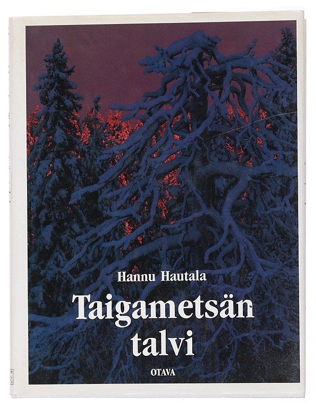 Taigametsän talvi : kuvia Koillismaalta - Hautala, Hannu - Tietokirjat ja oppaat - 10105448405 - 0