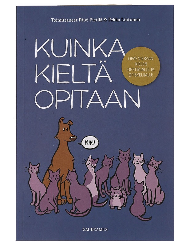 Kuinka kieltä opitaan : opas vieraan kielen opettajalle ja opiskelijalle - Lintunen, Pekka - Tietokirjat ja oppaat - 10105448424 - 0