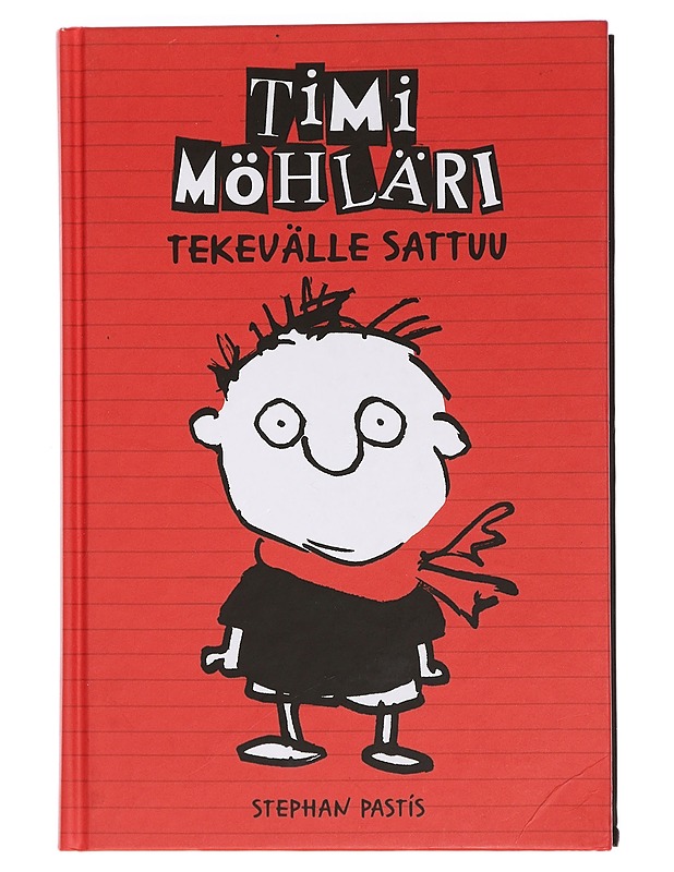 Timi Möhläri : tekevälle sattuu - Pastis, Stephan - Lastenkirjat - 10105448426 - 0