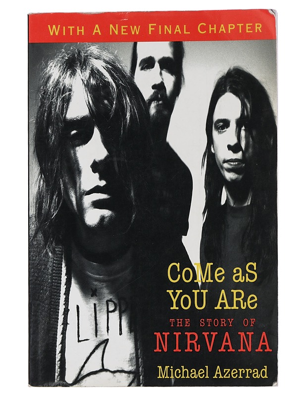 Come as you are : the story of Nirvana - Michael Azerrad - Elämäkerrat ja muistelmat - 10105448432 - 0