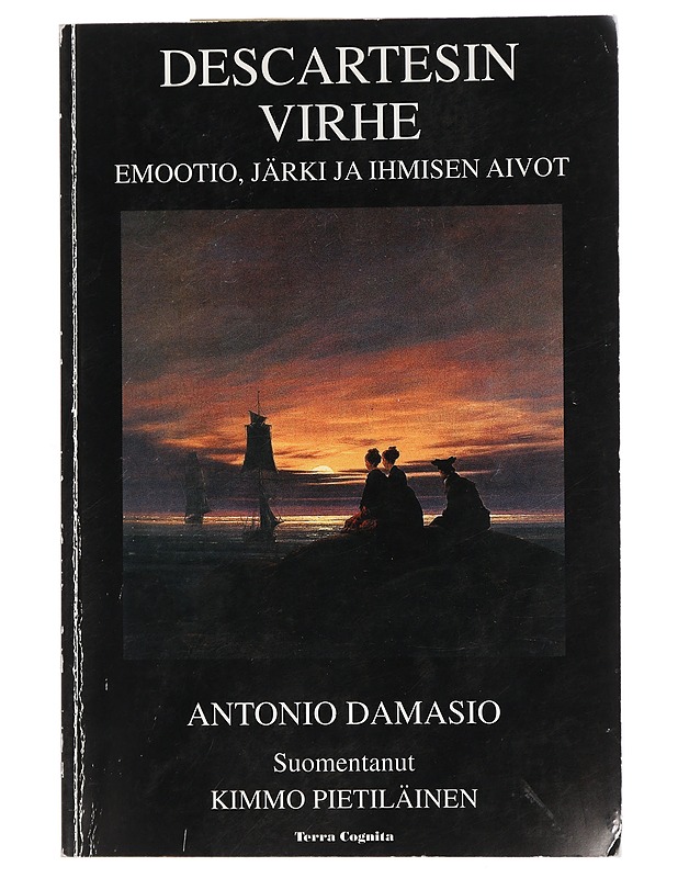 Descartesin virhe : emootio, järki ja ihmisen aivot - Damasio, Antonio R. - Tietokirjat ja oppaat - 10105448440 - 0