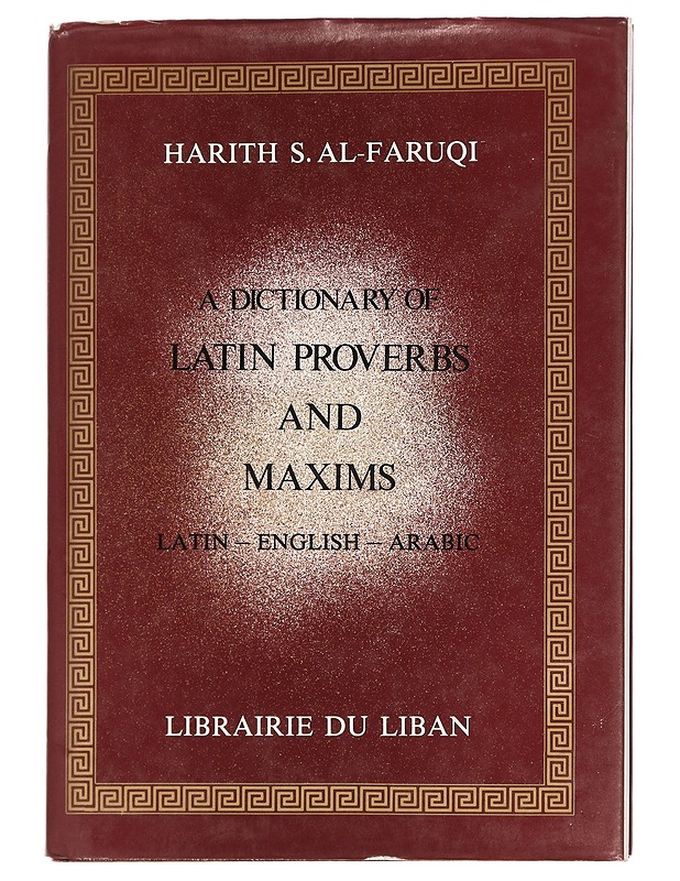 A dictionary of latin proverbs and maxims latin english arabic - Faruqi (Al-) Harith - Tietokirjat ja oppaat - 10105448457 - 0