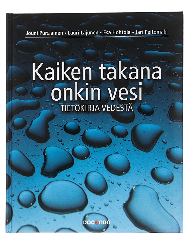 Kaiken takana onkin vesi : tietokirja vedestä - Pursiainen, Jouni - Tietokirjat ja oppaat - 10105448481 - 0