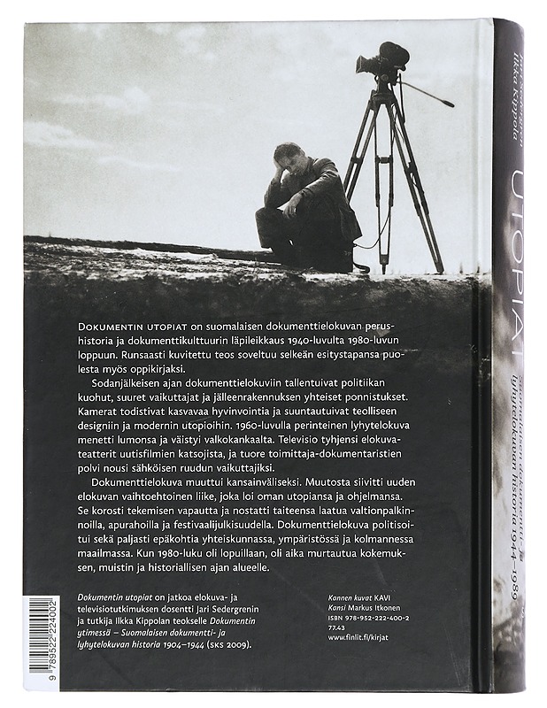 Dokumentin utopiat : suomalaisen dokumentti- ja lyhytelokuvan historia 1944-1989 / Jari Sedergren & Ilkka Kippola  - Kirja lahjaksi - 10105448483 - 1