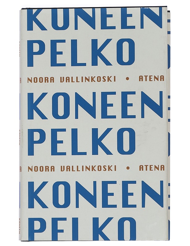 Koneen pelko - Noora Vallinkoski - Romaanit ja novellit - 10105448489 - 0