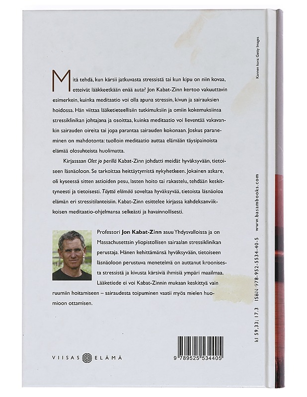 Täyttä elämää : kehon ja mielen yhteistyö stressin, kivun ja sairauksien hoidossa - Kabat-Zinn, Jon - Tietokirjat ja oppaat - 10105448532 - 1