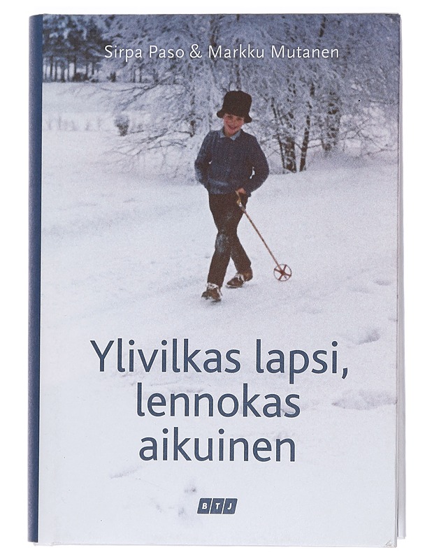Ylivilkas lapsi, lennokas aikuinen - Mutanen, Markku - Elämäkerrat ja muistelmat - 10105448572 - 0