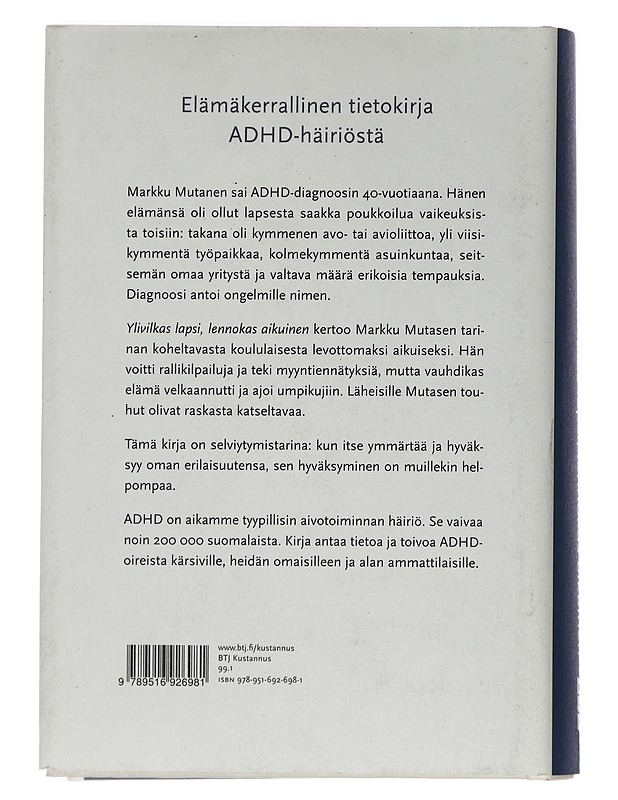 Ylivilkas lapsi, lennokas aikuinen - Mutanen, Markku - Elämäkerrat ja muistelmat - 10105448572 - 1