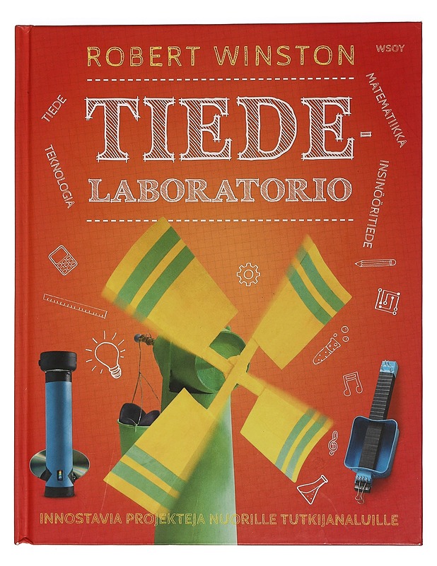 Tiedelaboratorio : innostavia projekteja nuorille tutkijanaluille - Winston, Robert - Lastenkirjat - 10105448592 - 0