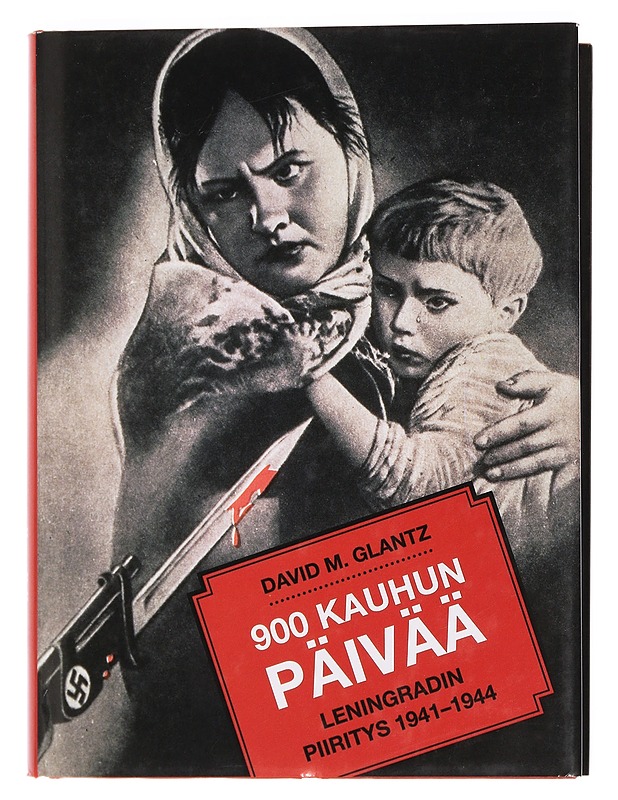 900 kauhun päivää : Leningradin piiritys 1941-1944 - Glantz, David M. - Historiakirjat - 10105448608 - 0