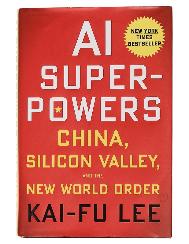 AI superpowers : China, Silicon Valley, and the new world order - Kai-Fu Lee - Tietokirjat ja oppaat - 10105448615 - 0