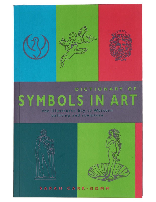 Dictionary of symbols in art / the illustrated key to Western painting and sculpture - Sarah Carr-Gomm - Historiakirjat - 10105448727 - 0