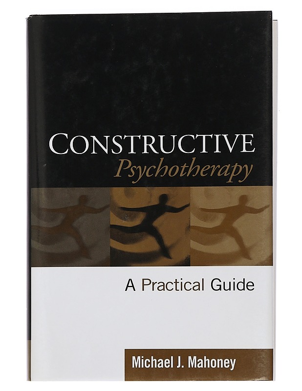 Constructive psychotherapy : a practical guide - Mahoney, Michael J. - Tietokirjat ja oppaat - 10105448738 - 0