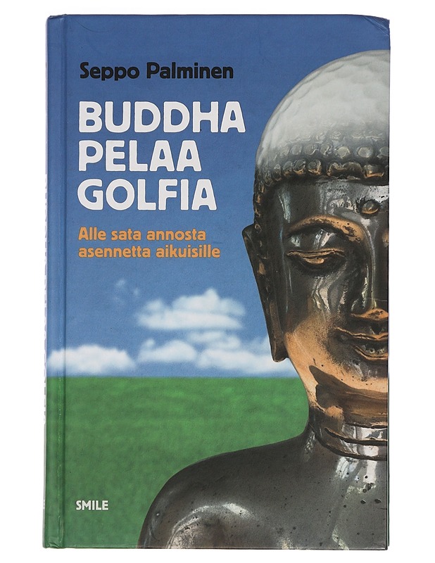 Buddha pelaa golfia : alle sata annosta asennetta aikuisille - Seppo Palminen - Tietokirjat ja oppaat - 10105448834 - 0