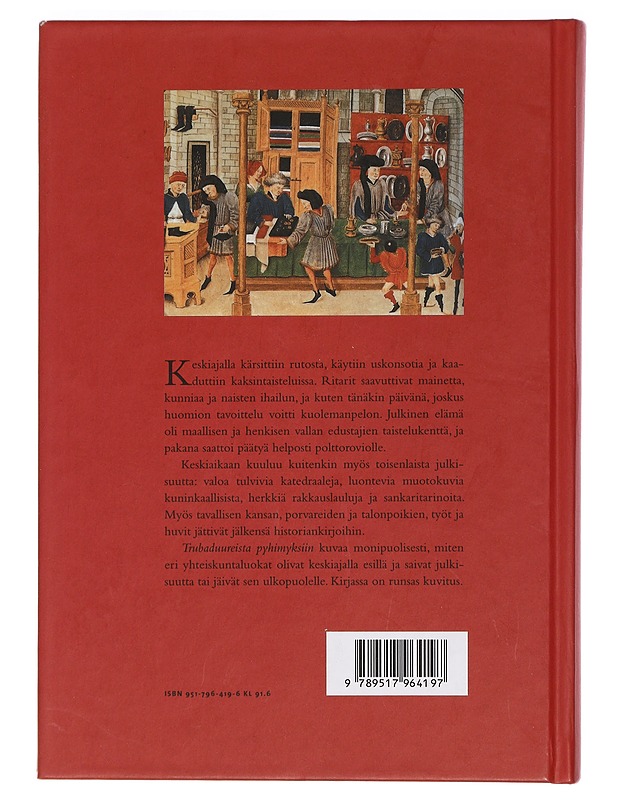 Trubaduureista pyhimyksiin : edustaminen ja julkisuus keskiajalla - Jorma Tiainen - Historiakirjat - 10105448865 - 1