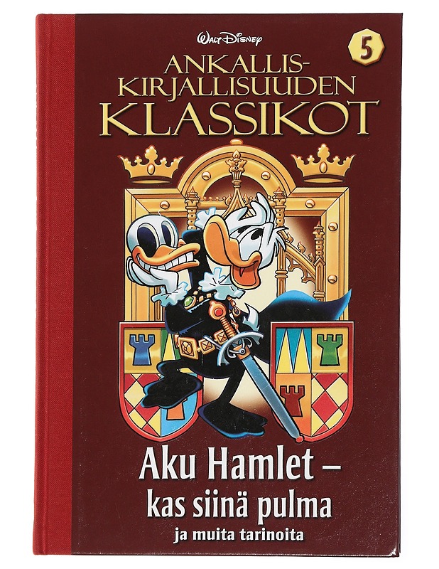 Ankalliskirjallisuuden klassikot. 5, [Aku Hamlet - kas siinä pulma ja muita tarinoita] - Hulkkonen, Hertta - Sarjakuvat - 10105448914 - 0