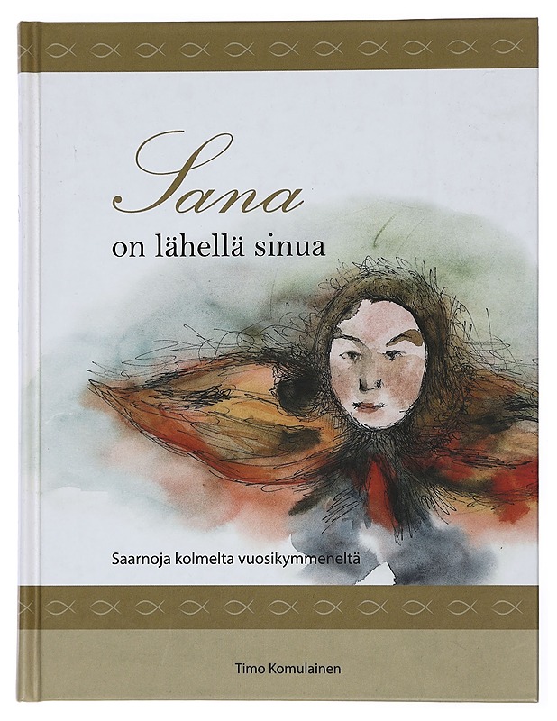 Sana on lähellä sinua : saarnoja kolmelta vuosikymmeneltä - Timo Komulainen - Tietokirjat ja oppaat - 10105448923 - 0