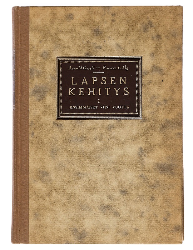 LAPSEN KEHITYS I -Ensimmäiset viisi vuotta - Kehityksen ohjaamisesta kotona ja Leikkikoulussa - Lastenkirjat - 10105448930 - 0