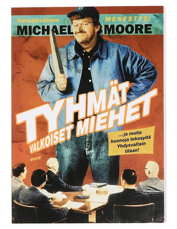 Tyhmät Valkoiset Miehet -Michael Moore - Tietokirjat - 10105448942 - 0