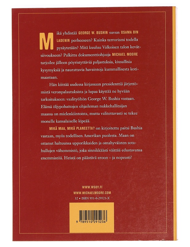 Mikä maa, mikä planeetta? : pöyristyttäviä paljastuksia maailman rikkaimmasta maasta! - Moore, Michael - Historiakirjat - 10105448944 - 1