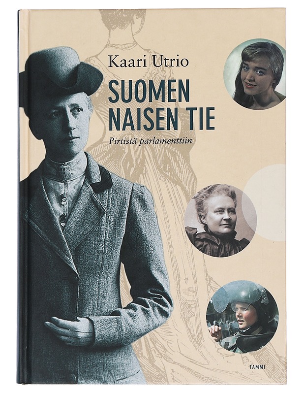 Suomen Naisen Tie : Pirtistä parlamenttiin - Historiakirjat - 10105448982 - 0