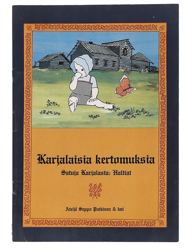 Karjalaisia kertomuksia - Satuja Karjalasta 1 osa: Haltiat - Nuorten kirjat - 10105449035 - 0