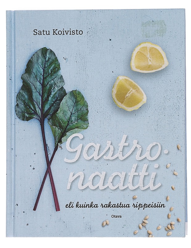 Gastronaatti, eli kuinka rakastua rippeisiin - Koivisto, Satu - Ruokakirjat - 10105449028 - 0