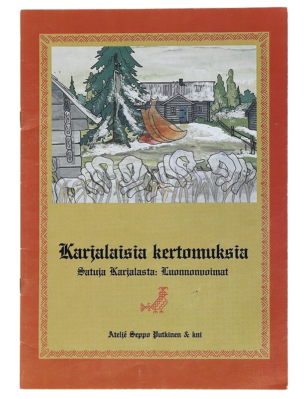 Karjalaisia kertomuksia - Satuja Karjalasta 3 osa: Luonnonvoimat - Nuorten kirjat - 10105449047 - 0