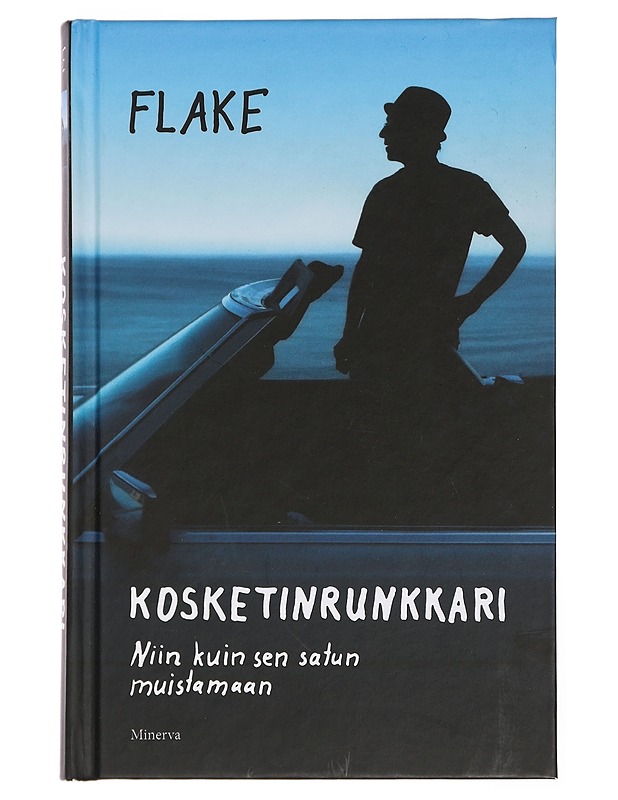 Kosketinrunkkari : niin kuin sen satun muistamaan - Flake - Elämäkerrat ja muistelmat - 10105449060 - 0