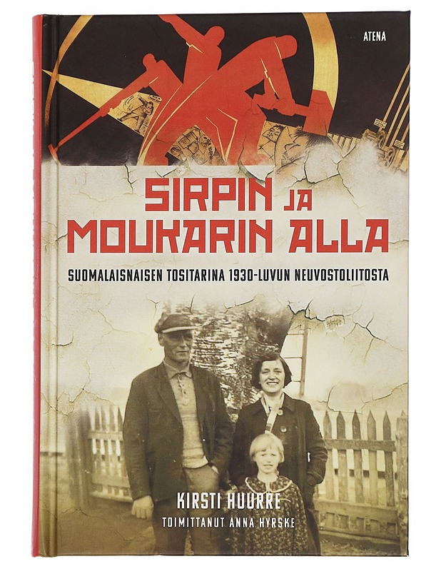 Sirpin ja moukarin alla - Huurre, Kirsti - Elämäkerrat ja muistelmat - 10105449077 - 0