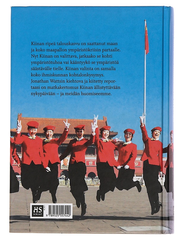 Kun miljardi kiinalaista hyppää : kuinka Kiina pelastaa ihmiskunnan - tai tuhoaa sen - Watts, Jonathan - Historiakirjat - 10105449097 - 1