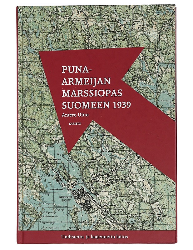 Puna-armeijan marssiopas Suomeen 1939 - Uitto, Antero - Historiakirjat - 10105449122 - 0