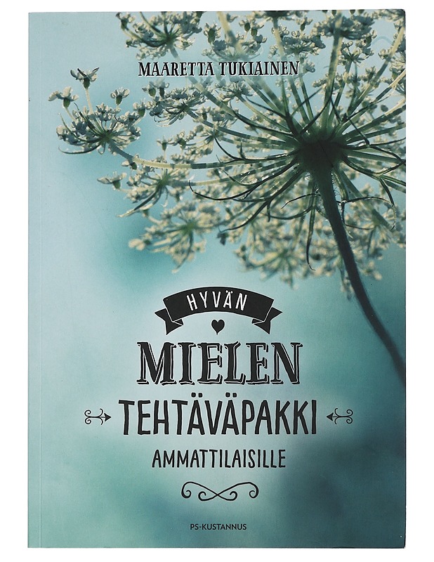 Hyvän mielen tehtäväpakki ammattilaisille - Tukiainen, Maaretta - Tietokirjat ja oppaat - 10105449138 - 0