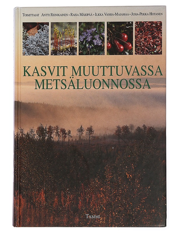 Kasvit muuttuvassa metsäluonnossa - Reinikainen, Antti - Harrastekirjat - 10105449180 - 0