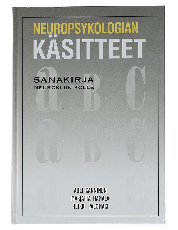 Neuropsykologian Käsitteet, Sanakirja Neurokliinikolle - Auli kanninen - Matkaoppaat ja sanakirjat - 10105449211 - 0