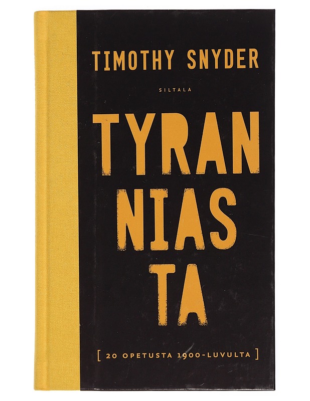 Tyranniasta : 20 opetusta 1900-luvulta - Snyder, Timothy - Tietokirjat ja oppaat - 10105449232 - 0