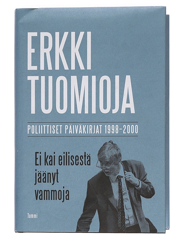Ei kai eilisestä jäänyt vammoja : poliittiset päiväkirjat 1998-2000 - Tuomioja, Erkki - Elämäkerrat ja muistelmat - 10105449276 - 0