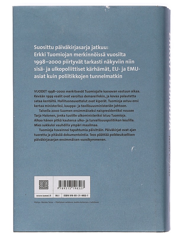 Ei kai eilisestä jäänyt vammoja : poliittiset päiväkirjat 1998-2000 - Tuomioja, Erkki - Elämäkerrat ja muistelmat - 10105449276 - 1