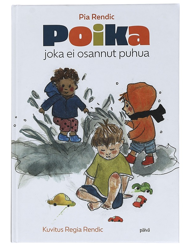 Poika joka ei osannut puhua - Rendic, Pia - Lastenkirjat - 10105449327 - 0