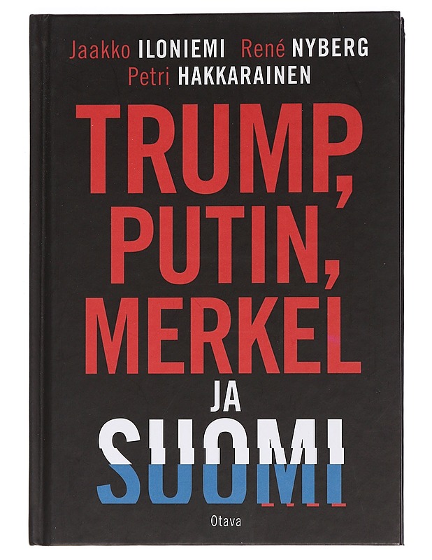 Trump, Putin, Merkel ja Suomi - Iloniemi, Jaakko - Historiakirjat - 10105449339 - 0