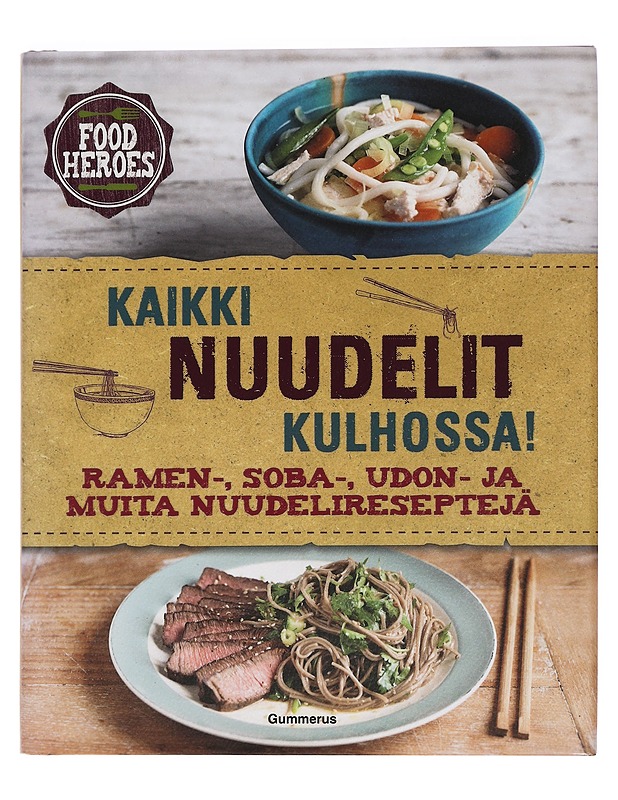 Kaikki nuudelit kulhossa! : ramen-, soba-, udon- ja muita nuudelireseptejä - Donovan, Robin - Ruokakirjat - 10105449366 - 0