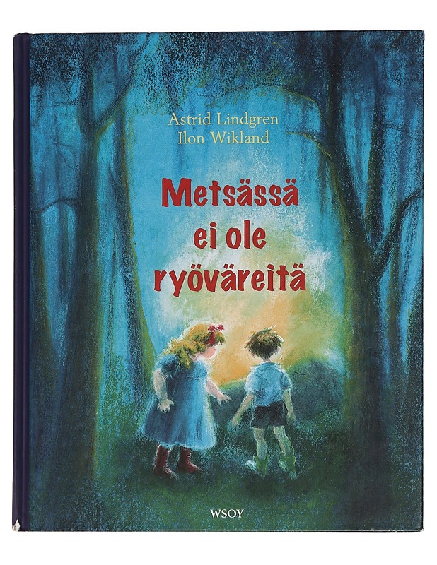 Metsässä ei ole ryöväreitä - Lindgren, Astrid - Lastenkirjat - 10105449381 - 0
