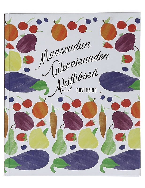 Maaseudun Tulevaisuuden keittiössä - Heino, Suvi - Ruokakirjat - 10105449388 - 0