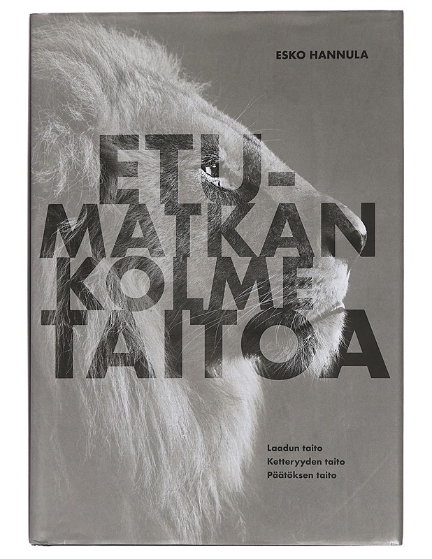 Etumatkan kolme taitoa: Laadun taito, ketteryyden taito ja päätöksen taito - Esko Hannula - Tietokirjat ja oppaat - 10105449459 - 0