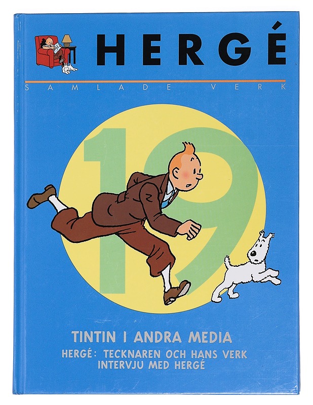 Samlade verk / 19 Tintin i andra medier ; Hergé: tecknaren och hans verk ; Intervju med Hergé - Hergé - Elämäkerrat ja muistelmat - 10105449452 - 0