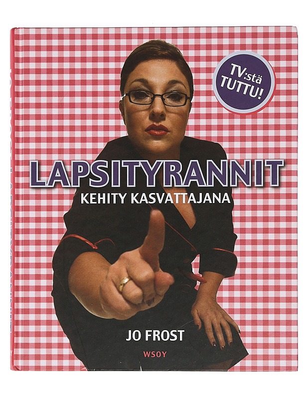 Lapsityrannit : kehity kasvattajana - Frost, Jo - Tietokirjat ja oppaat - 10105449461 - 0