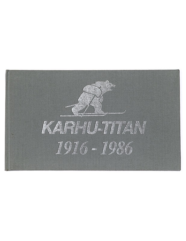 Karhu-Titan 1916-1986 - Jakama, Eero - Tietokirjat ja oppaat - 10105449478 - 0