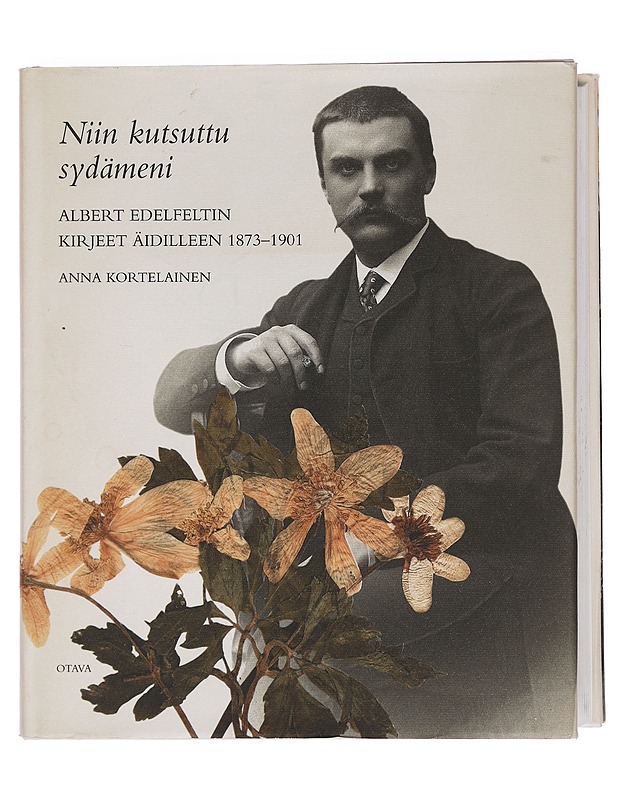 Niin kutsuttu sydämeni. Albert Edelfeltin kirjeet äidilleen 1873-1901 - Anna Kortelainen - Historiakirjat - 10105449547 - 0